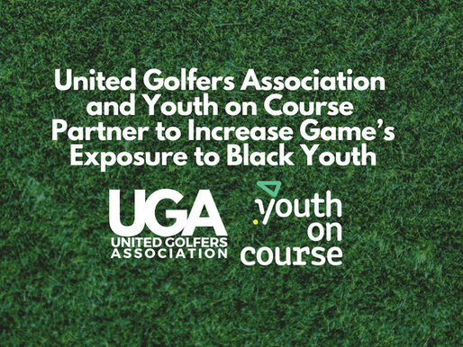 United Golfers Association and Youth on Course Partner to Increase Game’s Exposure to Black Youth